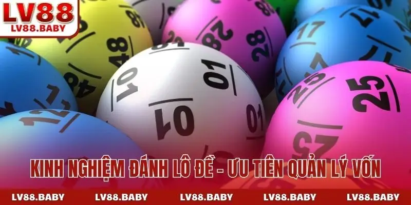 Kinh nghiệm đánh lô đề - Ưu tiên quản lý vốn